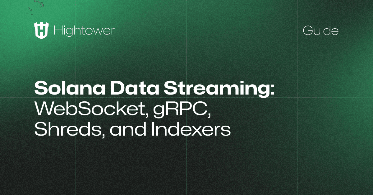 Solana Data Streaming: WebSocket, gRPC, Shreds, and Indexers